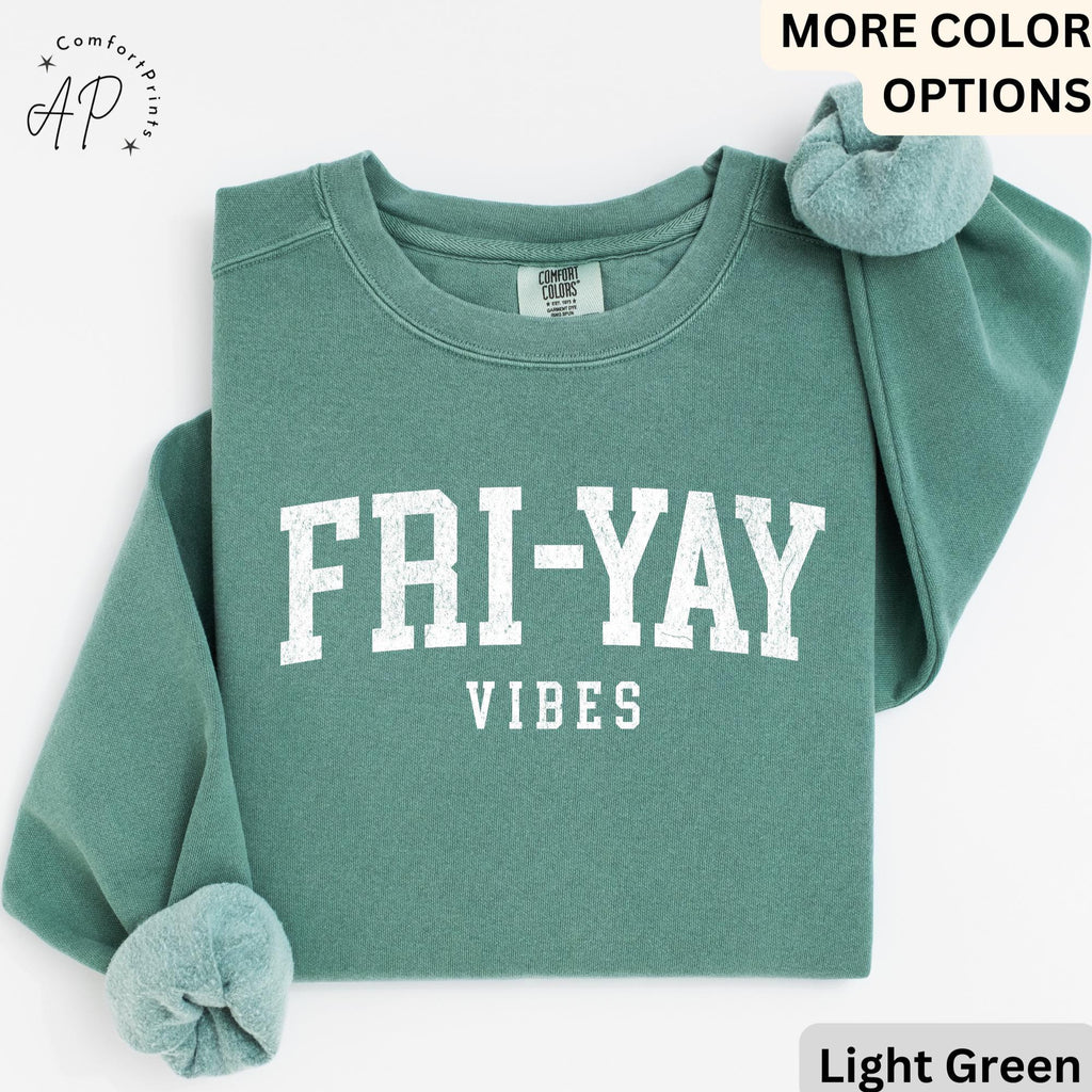 Teacher Comfort Colors® Sweatshirt, Happy Friday Sweater, Fri-Yay Vibes, Back to School, Friday Celebration Teacher