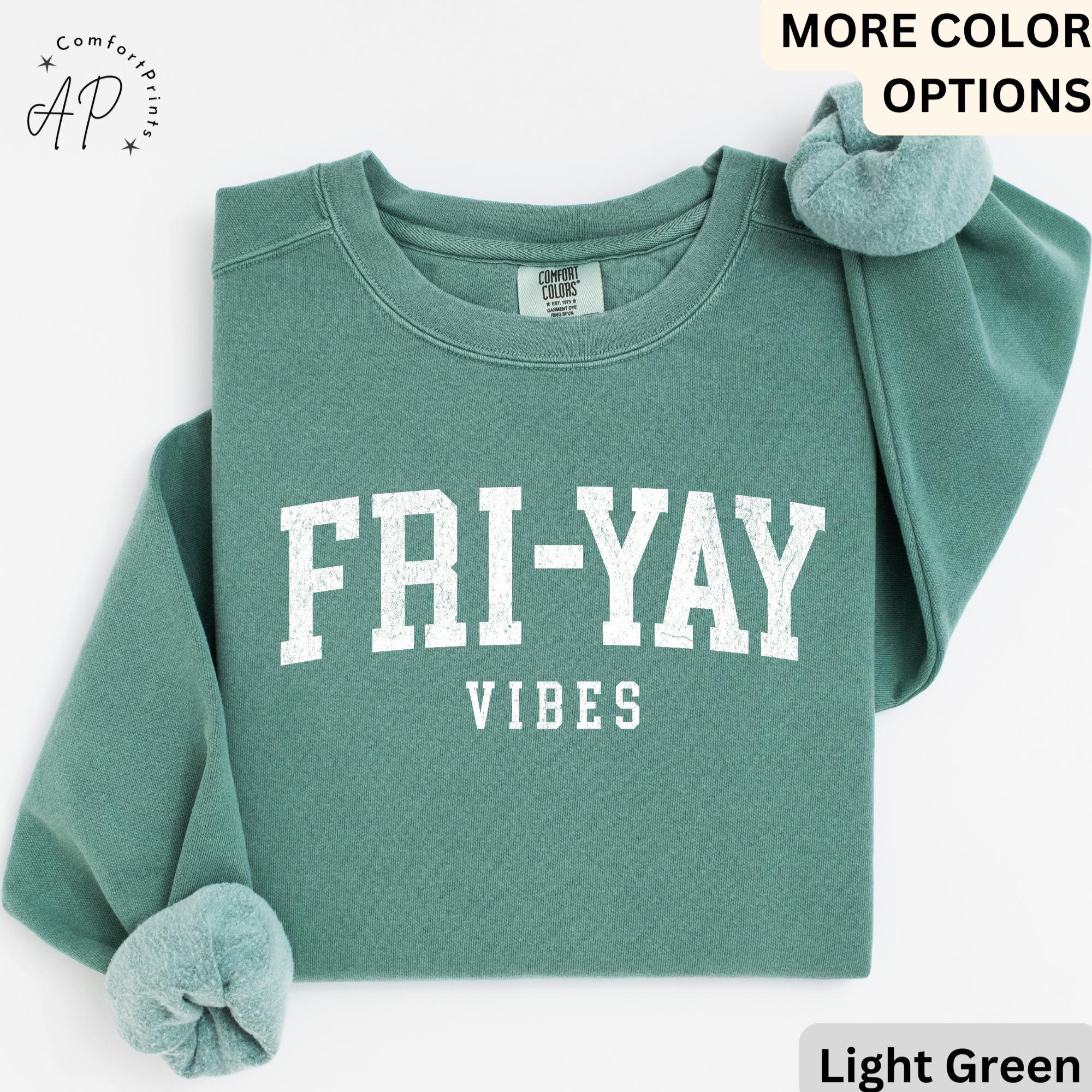 Teacher Comfort Colors® Sweatshirt, Happy Friday Sweater, Fri-Yay Vibes, Back to School, Friday Celebration Teacher