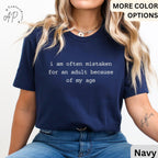 Birthday Comfort Colors® T-Shirt, I Am Often Mistaken For An Adult Because Of My Age Shirt, Funny Sarcastic Tee, Gift for Her