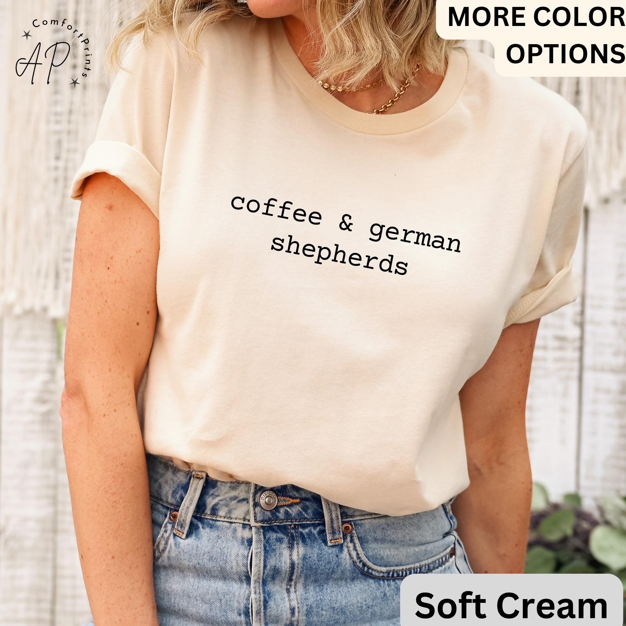 Coffee and German Shepherds Comfort Colors® T-Shirt, Dog Mom Shirt, Dog Lover Tee, Gift for Dog Mama