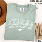 Med Surg Nursing Assistant Comfort Colors® T-Shirt, Med Surg Nurse Shirt, Medical Surgical Nursing Sweatshirt, Gift for MedSurg Nurse Tee