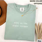 State Trooper Wife Comfort Colors® T-Shirt, Dibs On The State Trooper Shirt, Gift for Police Wife Sweatshirt, Officer Long-Sleeve Shirt