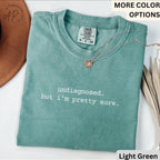Mental Health Awareness Comfort Colors® T-Shirt, ADHD Shirt, Undiagnosed But I'm Pretty Sure Sweatshirt, Chronic Illness Long-Sleeve Shirt
