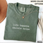 Ukulele Comfort Colors® T-Shirt, Life Happens Ukulele Helps Shirt, Gift for Ukulele Player, Hawaiian Music