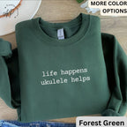 Ukulele Comfort Colors® Sweatshirt, Life Happens Ukulele Helps Sweater, Gift for Ukulele Player, Hawaiian Music