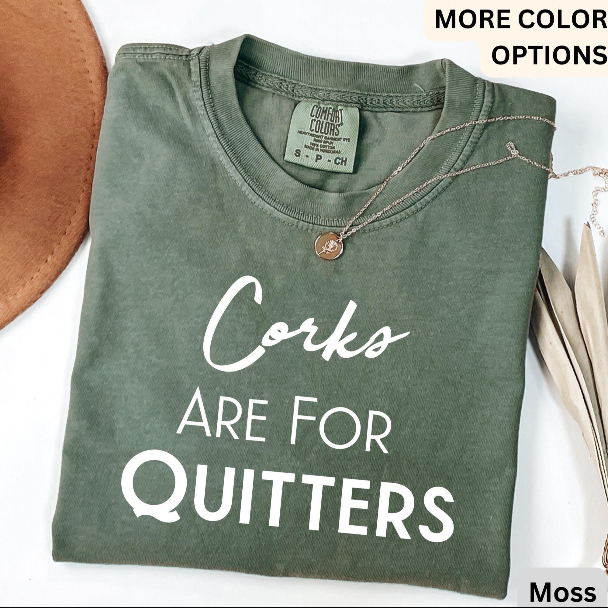 Wine Drinking Comfort Colors® Sweatshirt, Wine Lover Sweater, Corks Are For Quitters T-Shirt, Mothers Day Drinking Long-Sleeve Shirt