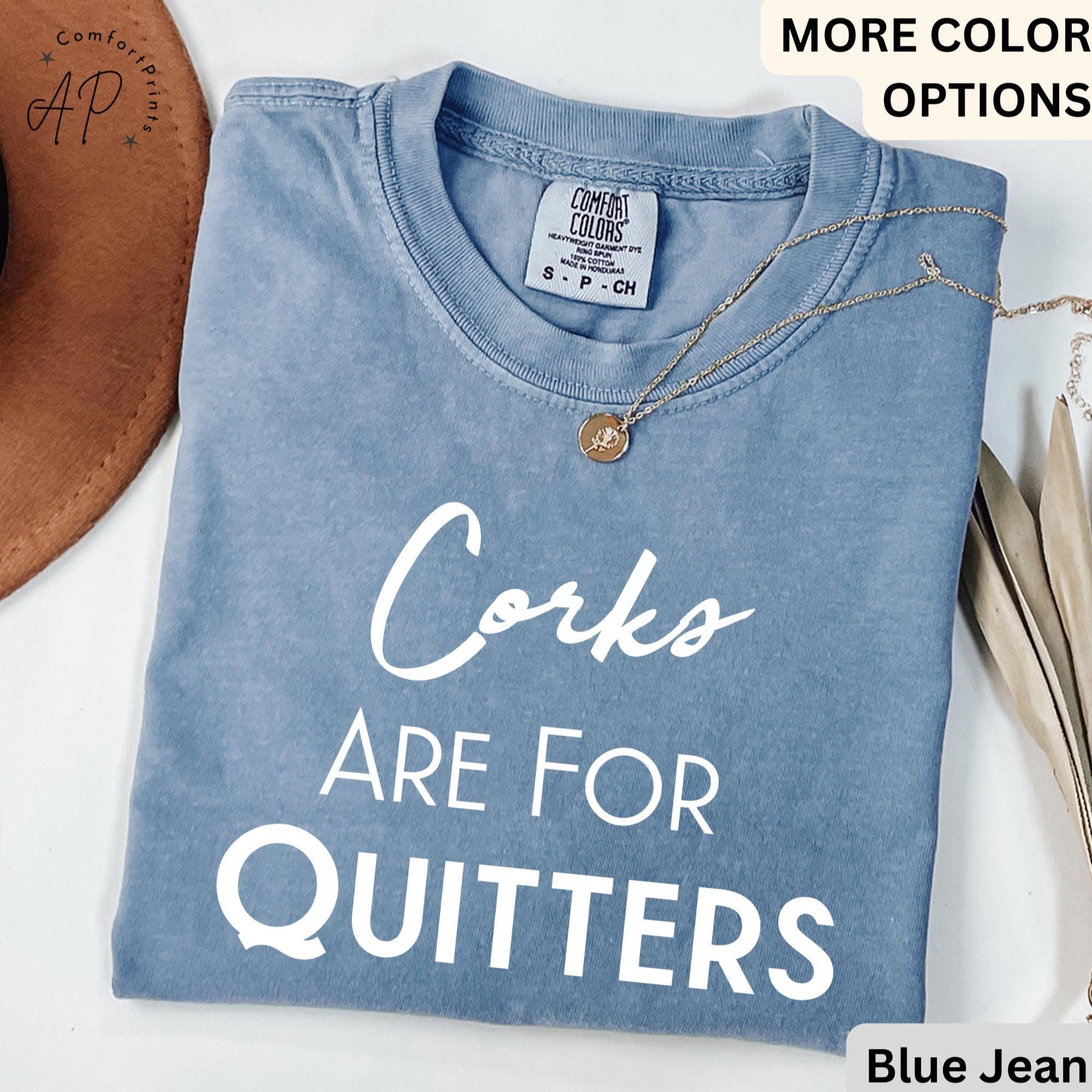 Wine Drinking Comfort Colors® Sweatshirt, Wine Lover Sweater, Corks Are For Quitters T-Shirt, Mothers Day Drinking Long-Sleeve Shirt