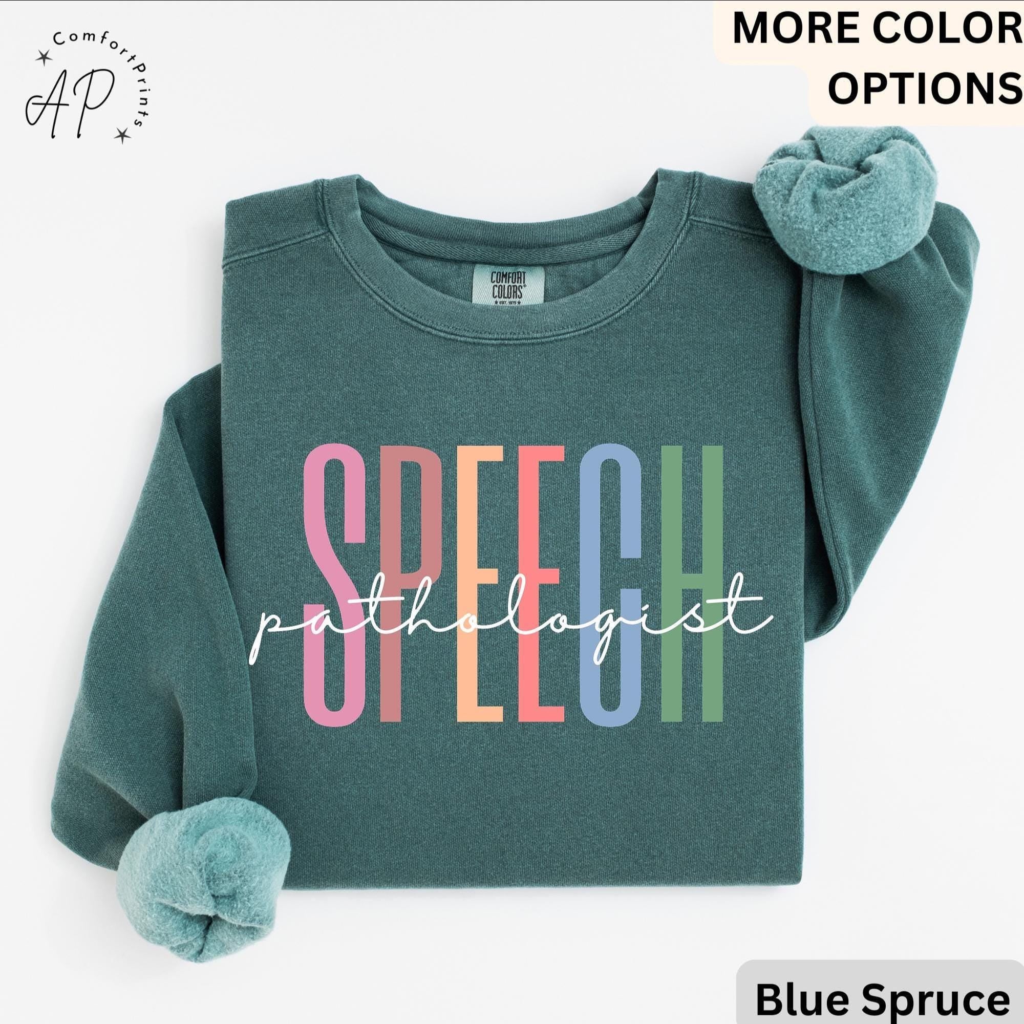 Speech Pathologist Comfort Colors® Sweatshirt, Speech Language Pathologist Sweatshirt, Speech Therapy Hoodie, Speech Teacher, SLP Graduation