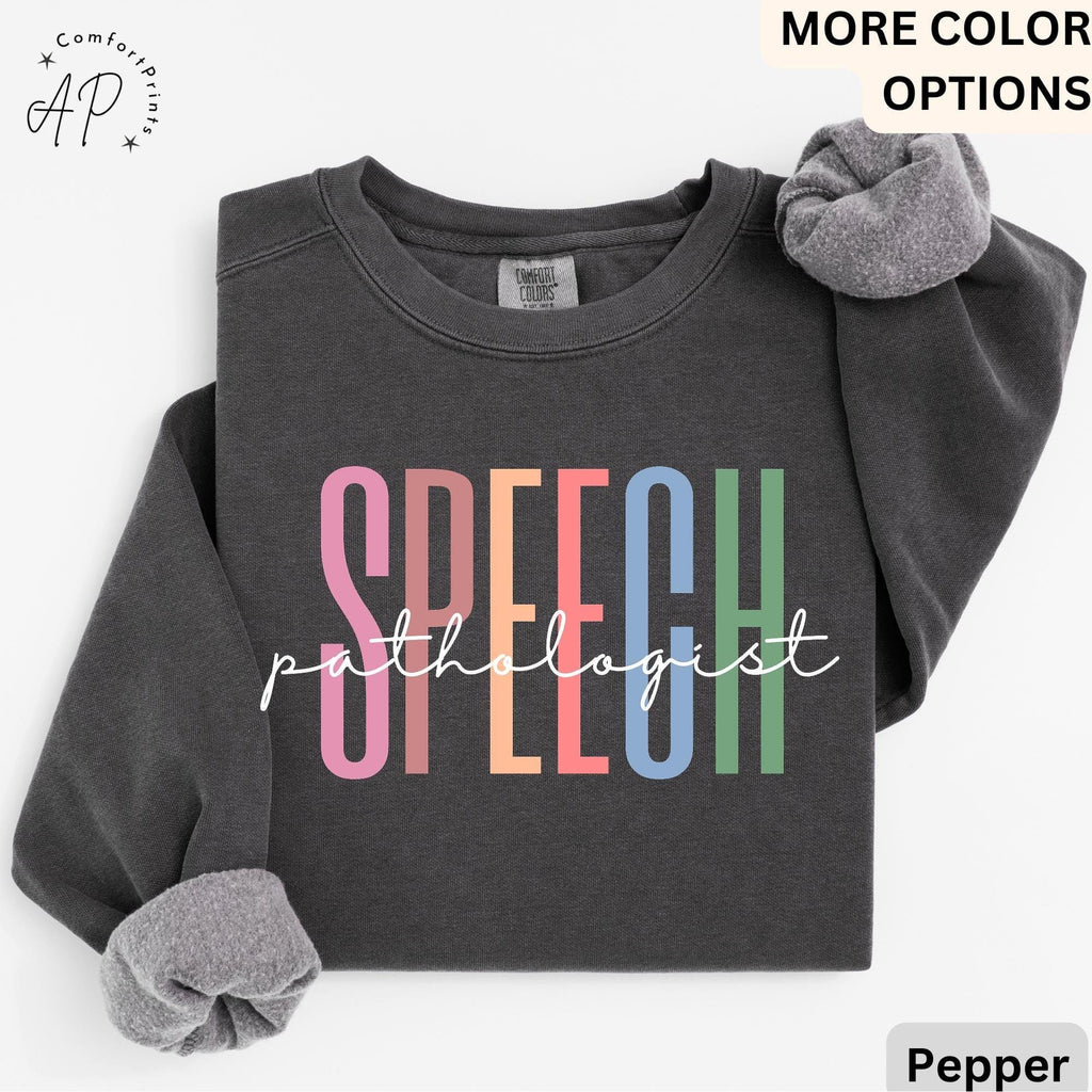 Speech Pathologist Comfort Colors® Sweatshirt, Speech Language Pathologist Sweatshirt, Speech Therapy Hoodie, Speech Teacher, SLP Graduation